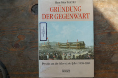 Gründung der Gegenwart, Portraits aus der Schweiz der Jahr 1850-1880