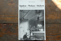 Spulen-Weben-Sticken. Die Industrialisierung in Appenzell Ausserrhoden
